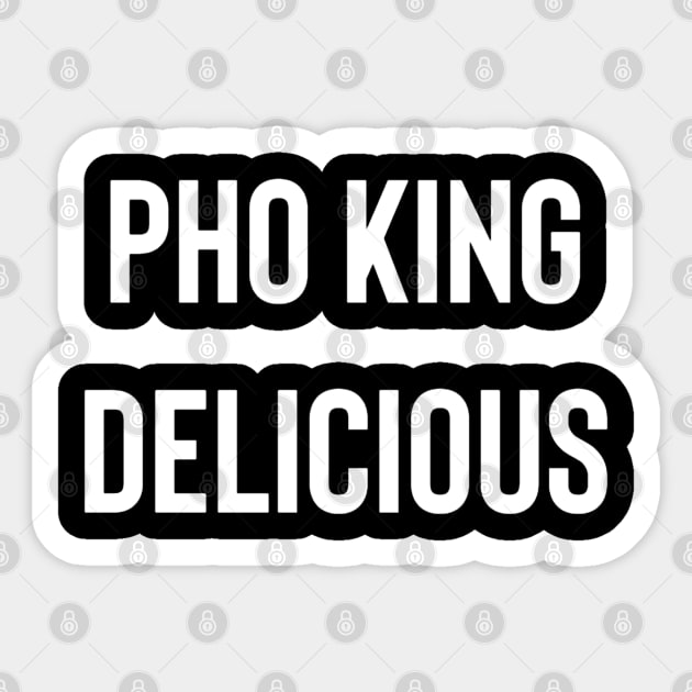 Pho King Delicious Sticker by Raw Designs LDN